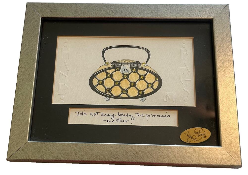 Hand painted HANDBAG Lim Ed. Framed Art “It’s Not Easy Being Princess’s Mother!”